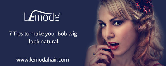 7 Tips to make your Bob wig look natural