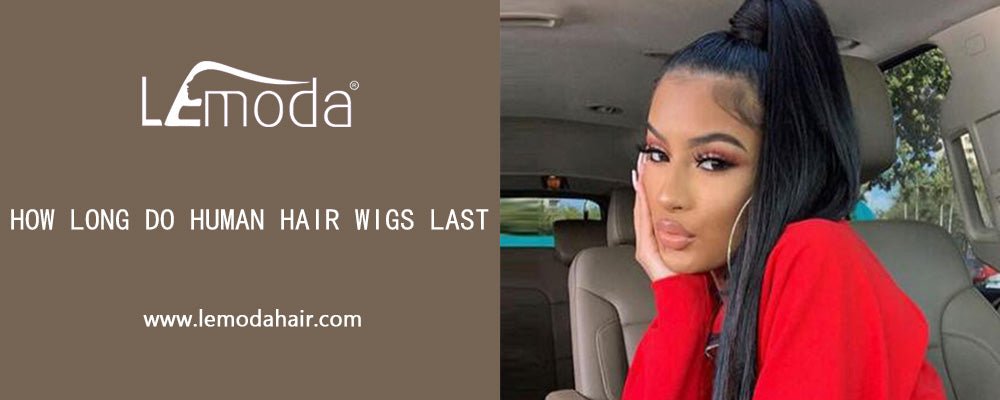 How long do human hair wigs last? - Mei Jin Hair